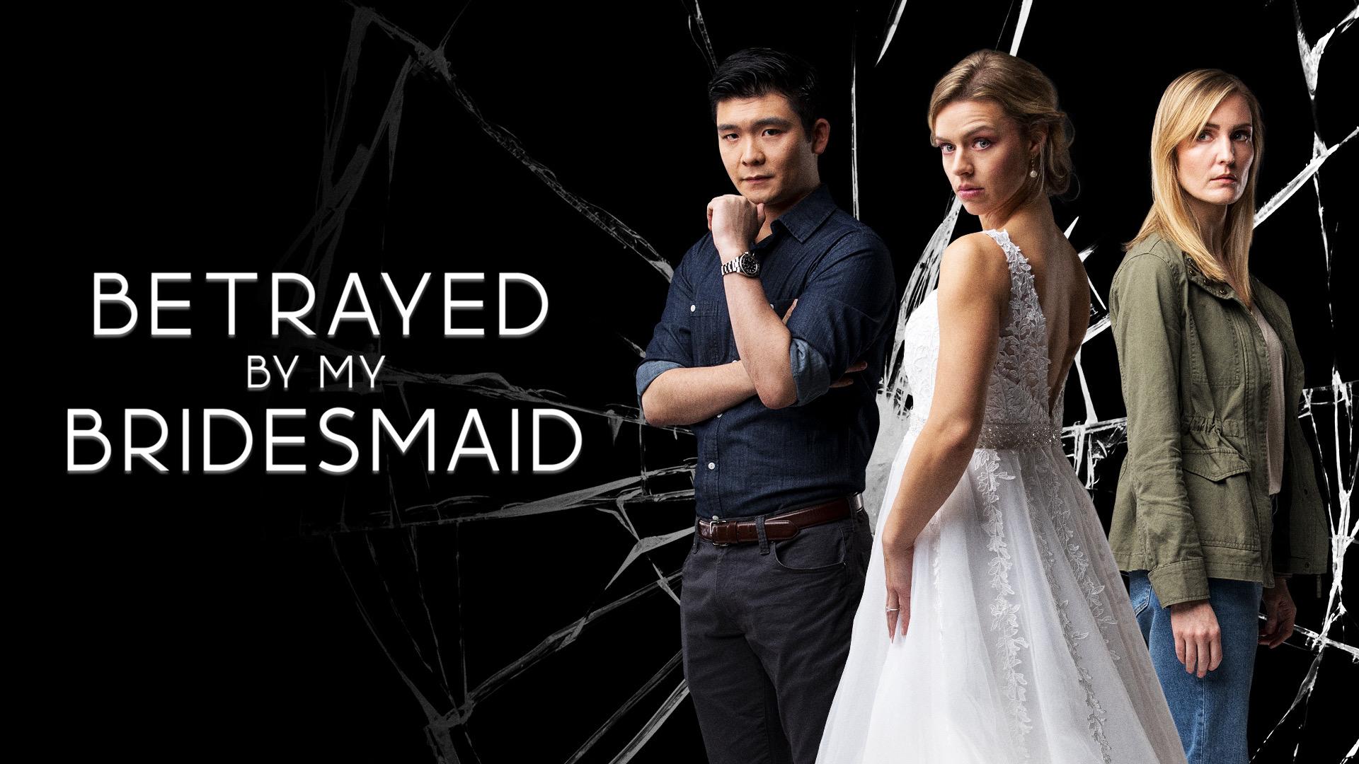 Betrayed by My Bridesmaid