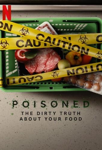 Poisoned: The Dirty Truth About Your Food