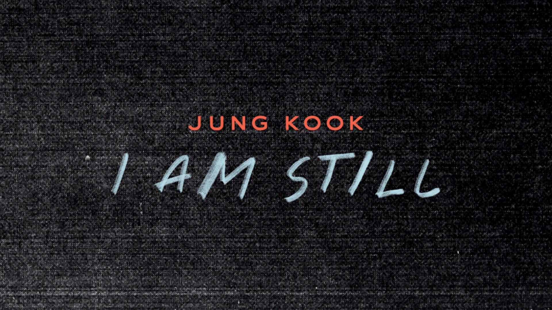 JUNG KOOK: I AM STILL