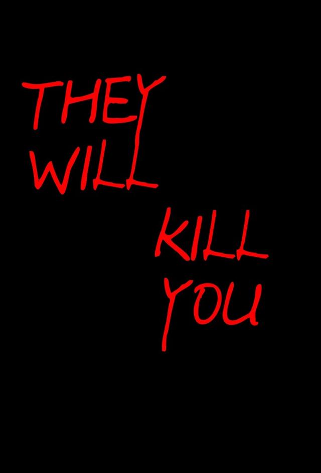 They Will Kill You