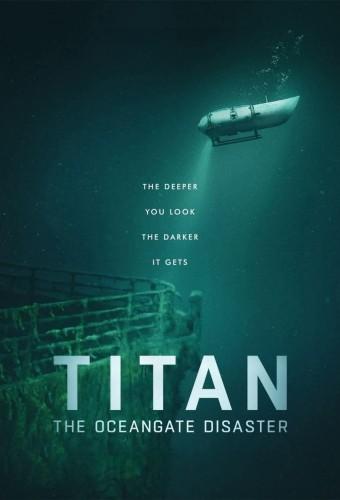 TITAN: The OceanGate Disaster
