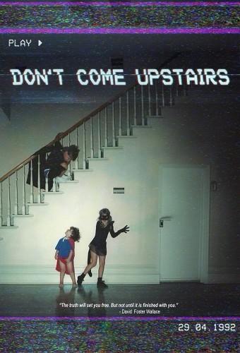 Don’t Come Upstairs
