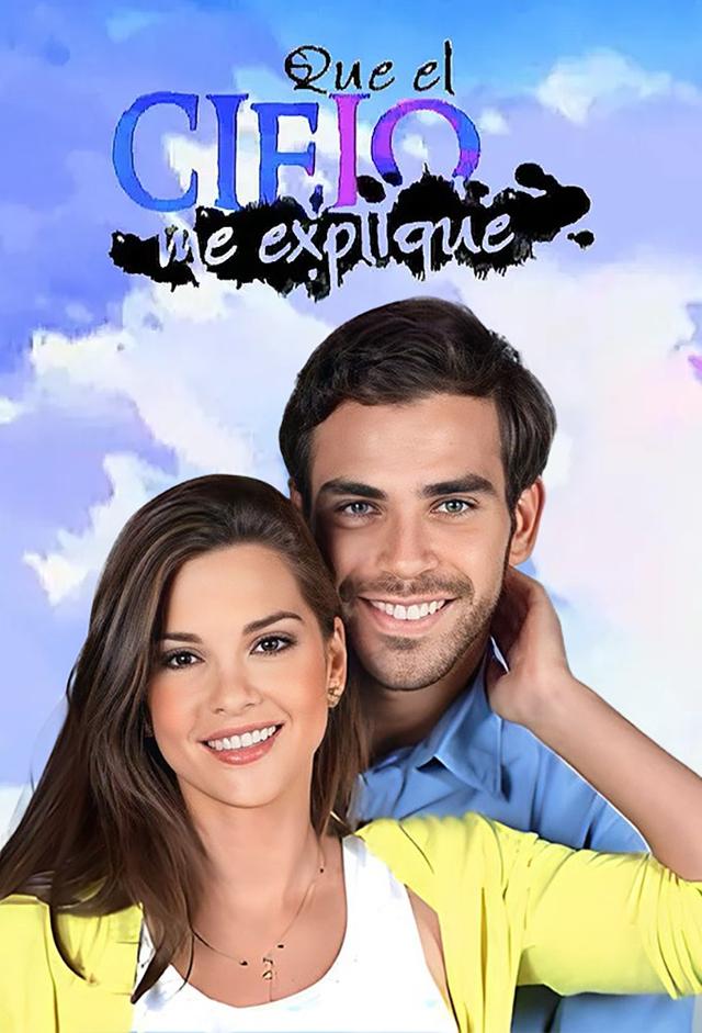 Que El Cielo Me Explique