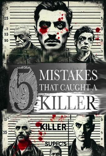 5 Mistakes That Caught A Killer