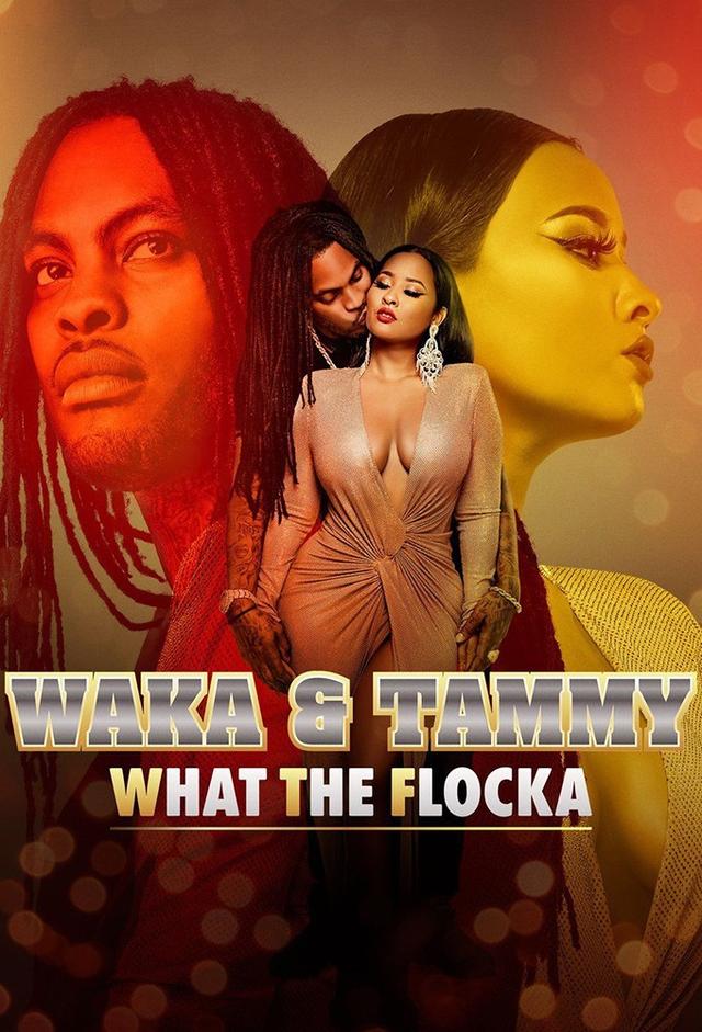 Waka & Tammy: What The Flocka