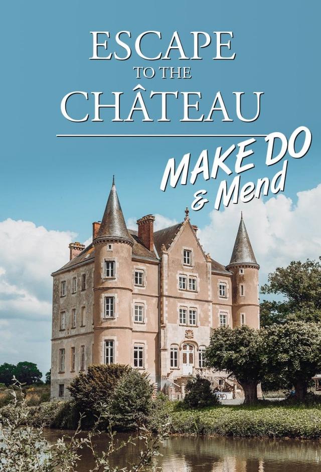 Escape to the Chateau: Make Do and Mend