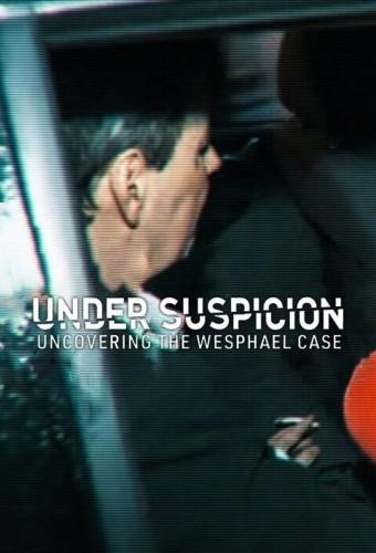 Under Suspicion: Uncovering the Wesphael Case