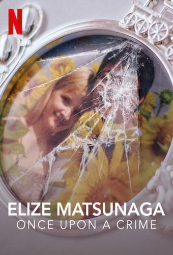 Elize Matsunaga: Once Upon a Crime