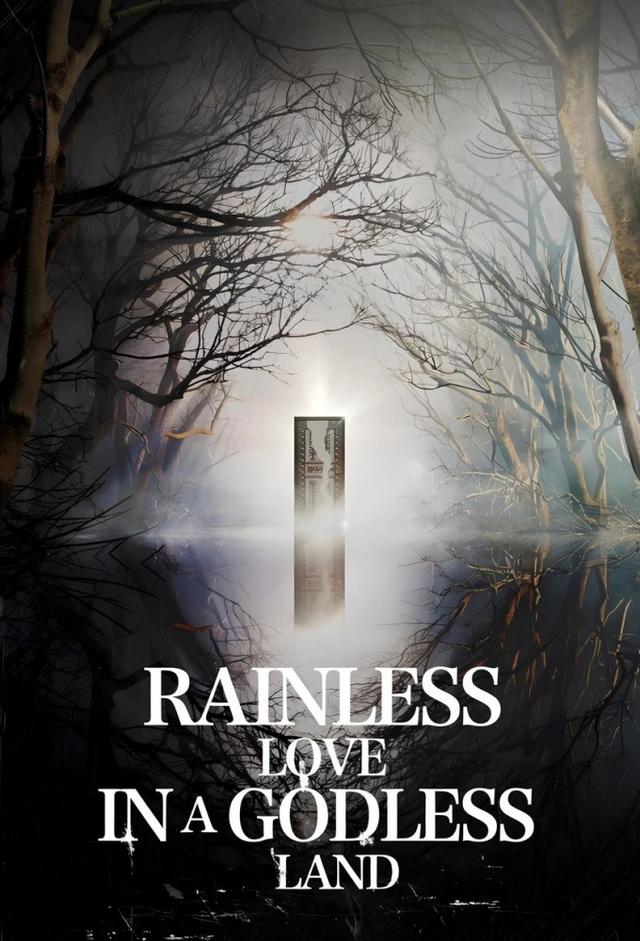 Rainless Love in a Godless Land