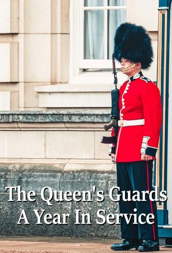 The Queen's Guards: A Year In Service