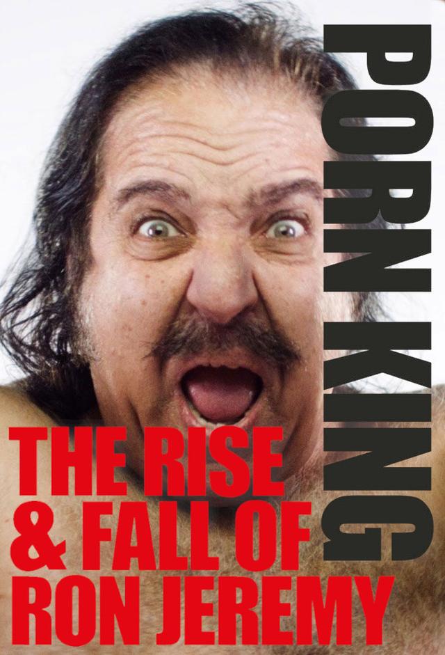 Porn King: The Rise & Fall of Ron Jeremy