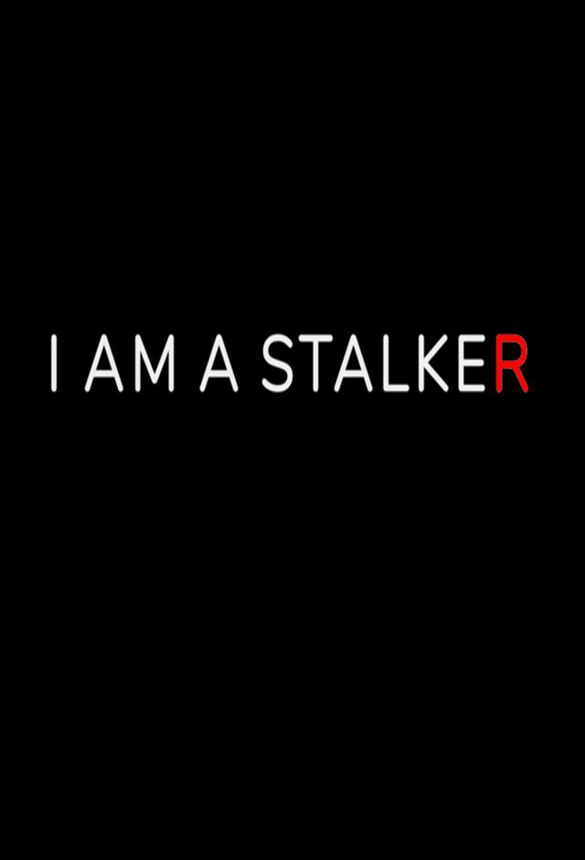 I Am a Stalker