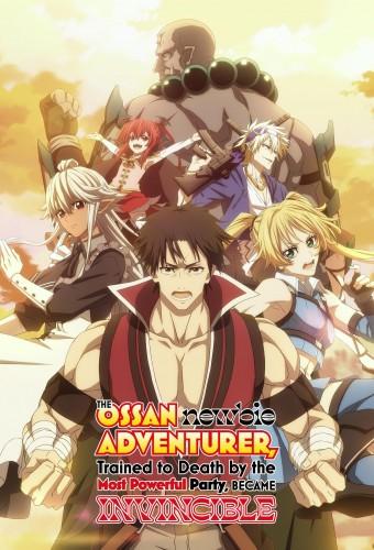 The Ossan Newbie Adventurer, Trained to Death by the Most Powerful Party, Became Invincible