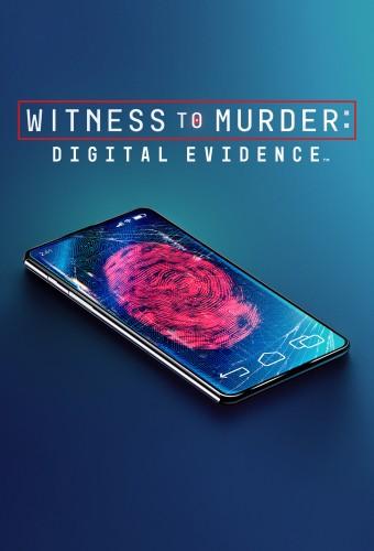 Witness to Murder: Digital Evidence