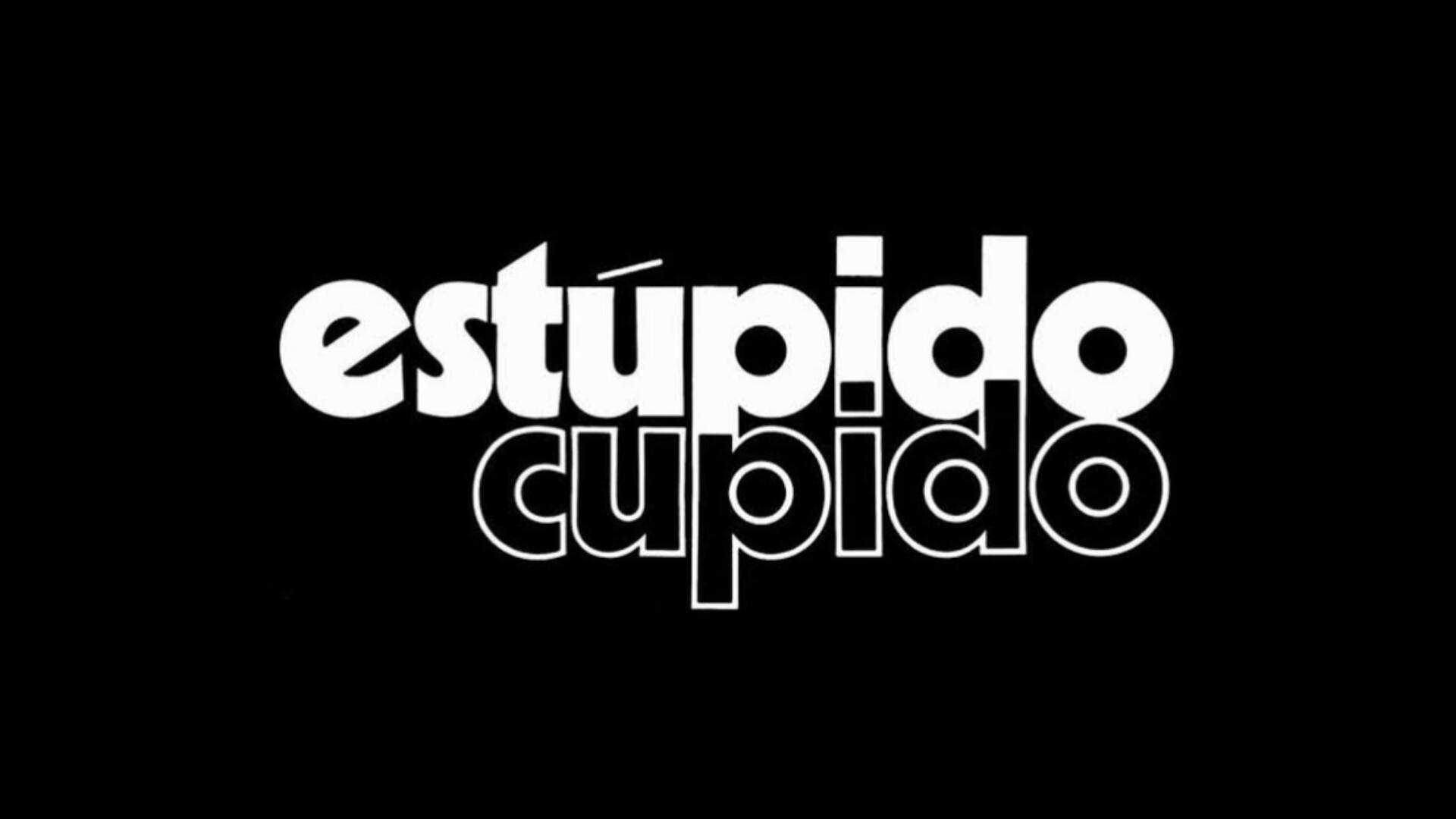 Estúpido Cupido