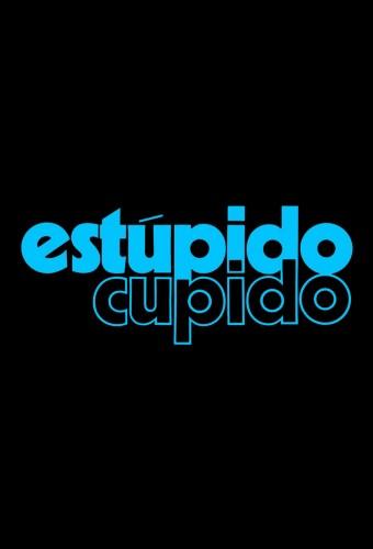 Estúpido Cupido
