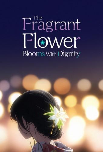 The Fragrant Flower Blooms with Dignity