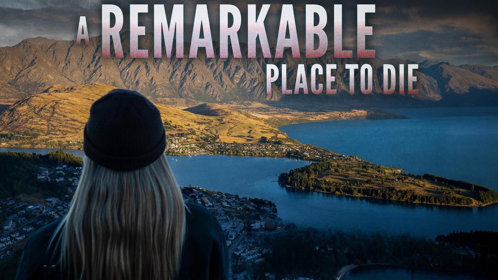 A Remarkable Place to Die