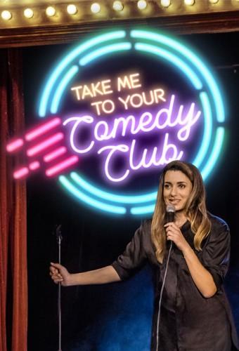 Take me to your comedy club