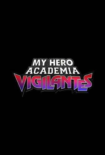 My Hero Academia: Vigilantes