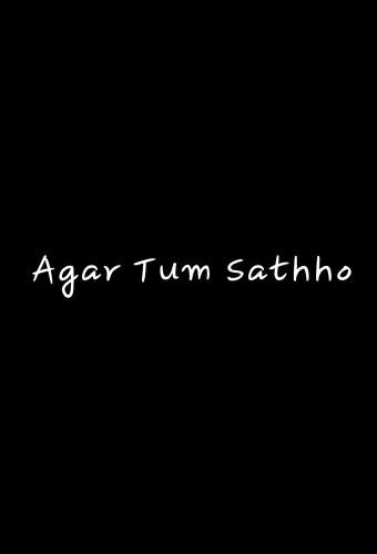 Agar Tum Sath Ho