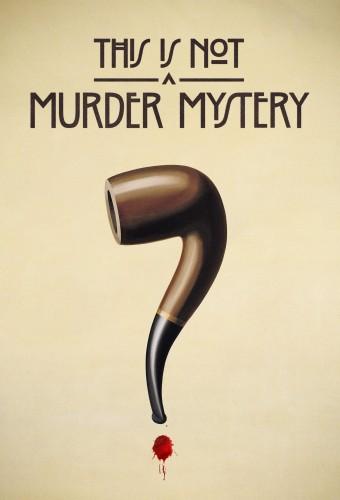 This Is Not a Murder Mystery