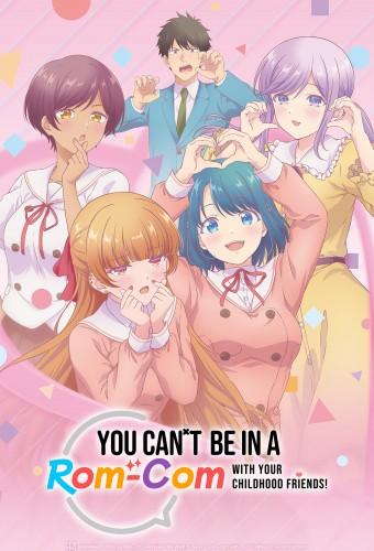 You Can't Be in a Rom-Com With Your Childhood Friends!