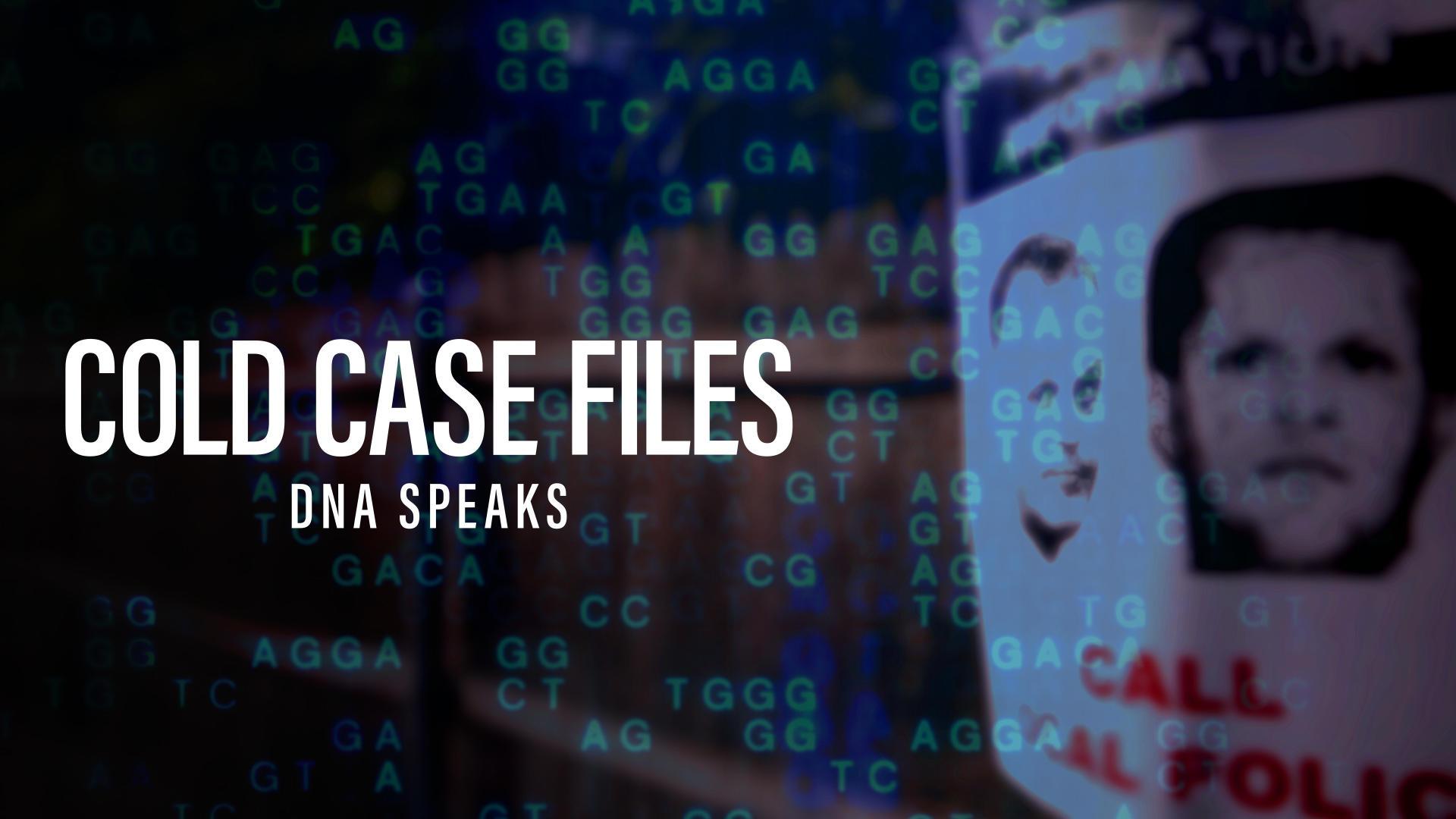 Cold Case Files: DNA Speaks